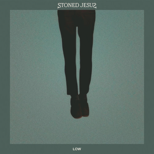 Stoned Jesus : Low